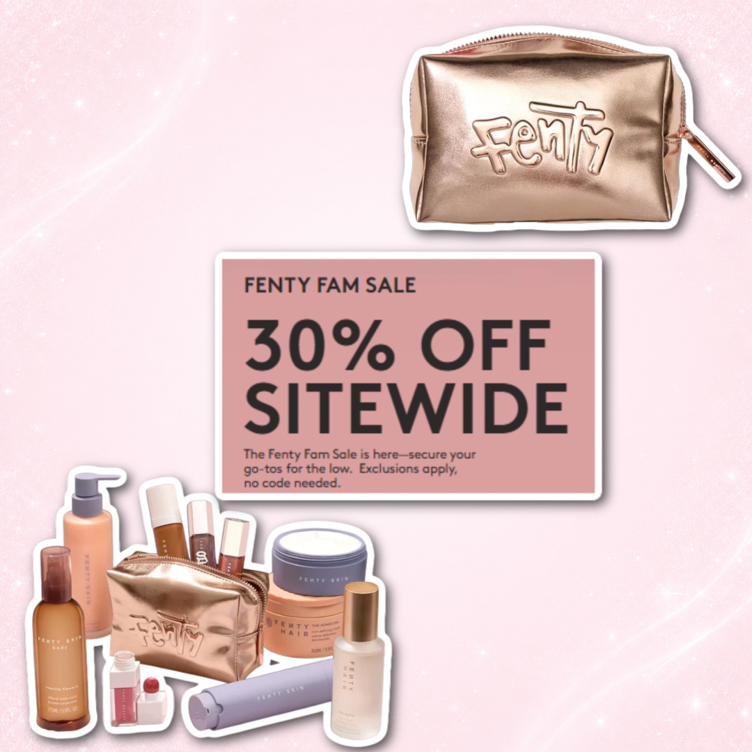 Fenty Fam Sale With 30% Off Sitewide Plus GWP! 1 Fenty Fam Sale With 30% Off Sitewide