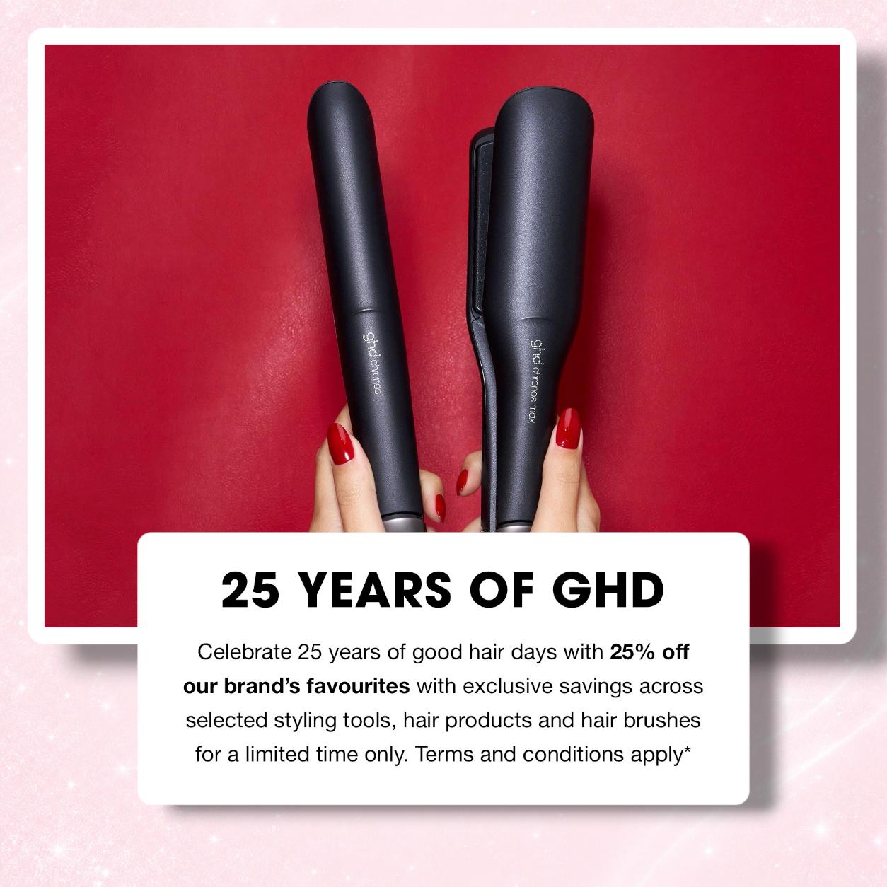 ghd 25th Anniversary 25% Sale 1 ghd 25th Anniversary 25% Sale